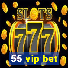 55 vip bet